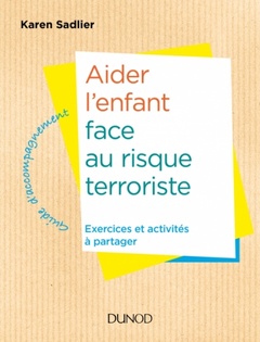 Couverture de l’ouvrage Aider l'enfant face au risque terroriste