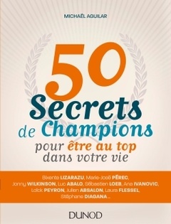 Couverture de l’ouvrage 50 secrets de champions pour être au top dans votre vie