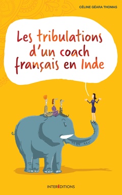 Couverture de l’ouvrage Les tribulations d'un coach français en Inde