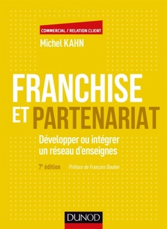 Couverture de l’ouvrage Franchise et partenariat - 7e éd. - Développer ou intégrer un réseau d'enseignes