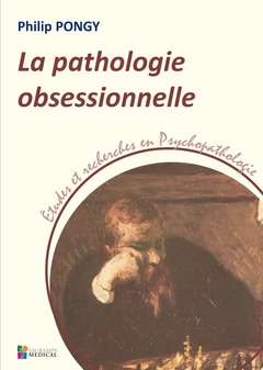 Cover of the book LA PATHOLOGIE OBSESSIONNELLE