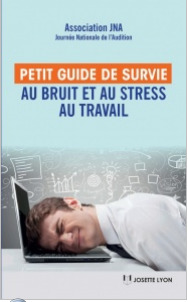 Cover of the book Petit guide de survie au bruit et au stress au travail