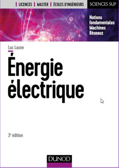 Cover of the book Energie électrique - 3e éd. - Notions fondamentales - Machines - Réseaux