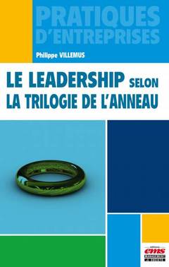 Couverture de l’ouvrage Le leadership selon la trilogie de l'anneau