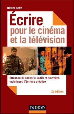 Couverture de l’ouvrage Ecrire pour le cinéma et la télévision - 2e éd. - Structure du scénario, outils et nouvelles techniq