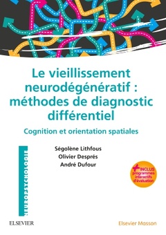 Couverture de l’ouvrage Le vieillissement neurodégénératif : méthodes de diagnostic différentiel