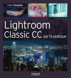 Couverture de l’ouvrage Lightroom Classic CC par la pratique