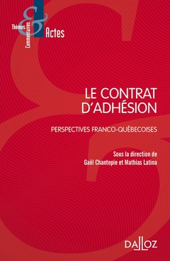 Couverture de l’ouvrage Le contrat d'adhésion : perspective franco-quebecoise