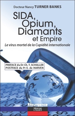 Couverture de l’ouvrage Sida, Opium, Diamants et Empire - Le virus mortel de la Cupidité internationale