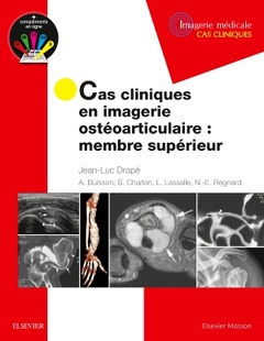 Couverture de l’ouvrage Cas cliniques en imagerie ostéoarticulaire : membre supérieur