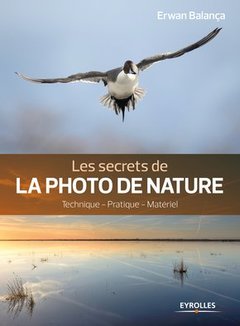 Couverture de l’ouvrage Les secrets de la photo de nature, 2e édition