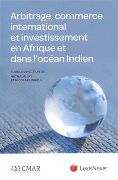 Couverture de l’ouvrage arbitrage commerce international et investissement en afrique et dans l ocean indien