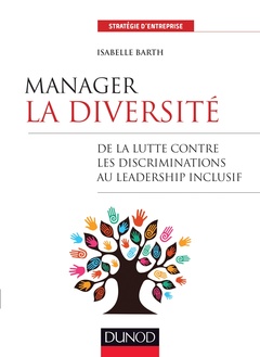 Couverture de l’ouvrage Manager la diversité - De la lutte contre les discriminations au leadership inclusif