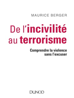 Cover of the book De l'incivilité au terrorisme - Comprendre la violence sans l'excuser