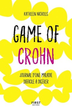 Couverture de l’ouvrage Game of Crohn - Chroniques d'une maladie difficile à digérer