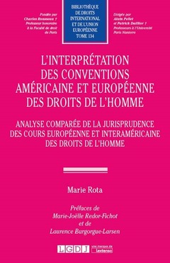 Couverture de l’ouvrage L INTERPRETATION DES CONVENTIONS AMERICAINE ET EUROPEENNE DES DROITS DE L HOMME