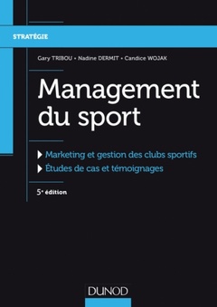 Cover of the book Management du sport - 5e éd. - Marketing et gestion des clubs sportifs
