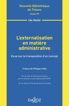 Couverture de l’ouvrage L'externalisation en matière administrative - Volume 179 Essai sur la transposition d'un concept