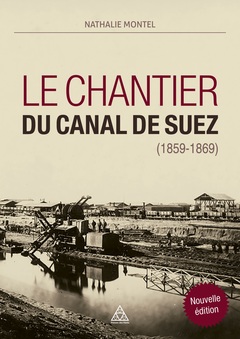 Couverture de l’ouvrage Le chantier du Canal de Suez (1859-1869)