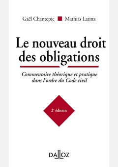 Cover of the book Le nouveau droit des obligations. 2e éd. - Commentaire théorique et pratique dans l'ordre du Code civil