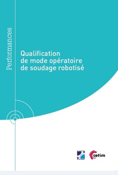 Couverture de l’ouvrage Qualification de mode opératoire de soudage robotisé (Réf : 9Q310)