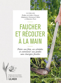 Cover of the book Faucher et récolter à la main
