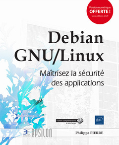 Couverture de l’ouvrage Debian GNU/Linux - Maîtrisez la sécurité des applications