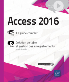 Cover of the book Access 2016 - Complément vidéo : Création de table et gestion des enregistrements