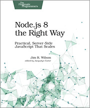 Cover of the book Node.js 8 the Right Way 