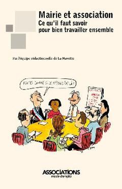 Cover of the book Mairie et association : ce qu’il faut savoir pour bien travailler ensemble
