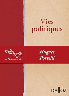 Couverture de l’ouvrage Vies politiques - Mélanges en l'honneur de Hugues Portelli