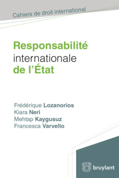 Couverture de l’ouvrage Responsabilité internationale de l'état