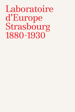 Couverture de l’ouvrage Laboratoire d'Europe, Strasbourg 1880-1930