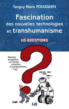 Couverture de l’ouvrage Fascination des nouvelles technologies et transhumanisme