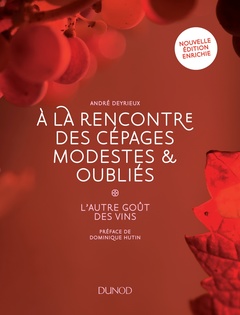 Cover of the book A la rencontre des cépages modestes et oubliés - 2e éd. - L'autre goût des vins