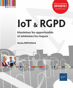 Couverture de l’ouvrage IoT & RGPD - Maximisez les opportunités et minimisez les risques