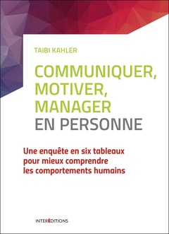 Cover of the book Communiquer, motiver, manager en personne - 2e éd. - Découvrer le Process Communication management