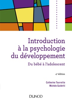 Cover of the book Introduction à la psychologie du développement - 4e éd. - Du bébé à l'adolescent