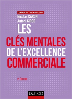 Cover of the book Les clés mentales de l'excellence commerciale - 2e éd. - Lauréat prix DCF du Livre - 2019