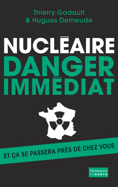 Couverture de l’ouvrage Nucléaire : danger immédiat