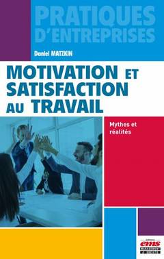 Couverture de l’ouvrage Motivation et satisfaction au travail