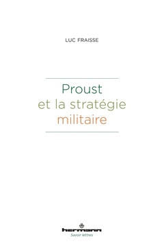 Couverture de l’ouvrage Proust et la stratégie militaire