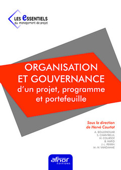 Couverture de l’ouvrage Organisation et gouvernance d'un projet, programme et portefeuille