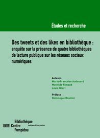 Couverture de l’ouvrage Des tweets et des likes en bibliothèque - enquête sur la présence de quatre bibliothèques de lecture publique sur les réseaux sociaux num