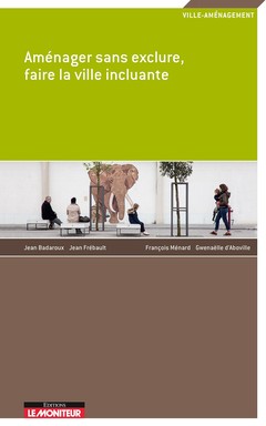 Cover of the book Aménager sans exclure, faire la ville incluante