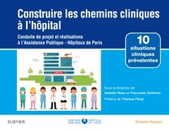 Cover of the book Construire les chemins cliniques à l'hôpital