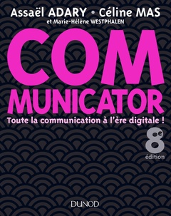 Couverture de l’ouvrage Communicator - 8e éd. - Toute la communication à l'ère digitale !