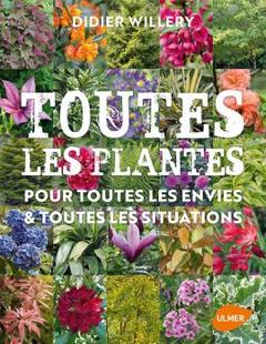 Cover of the book Toutes les plantes, pour toutes les envies & toutes les situations