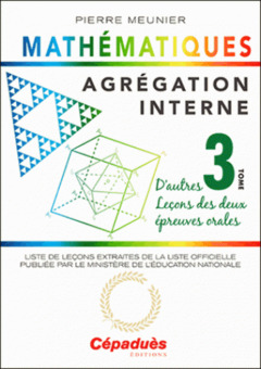 Cover of the book Agrégation interne de mathématiques (tome 3). D'autres leçons des deux épreuves orales