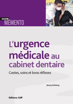 Couverture de l’ouvrage L'urgence médicale au cabinet dentaire